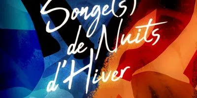 SONGE(S) DE NUITS D'HIVER